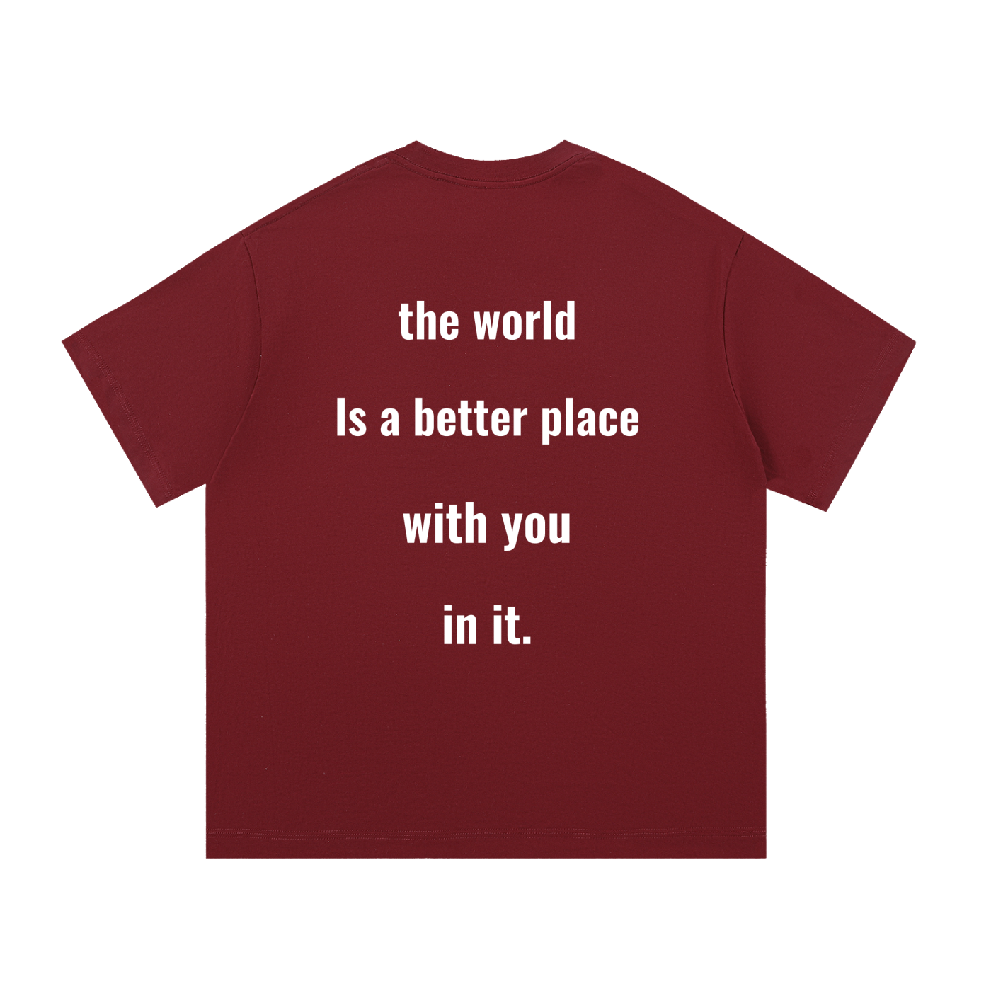 The World Is a Better Place With You In It Oversized Tee