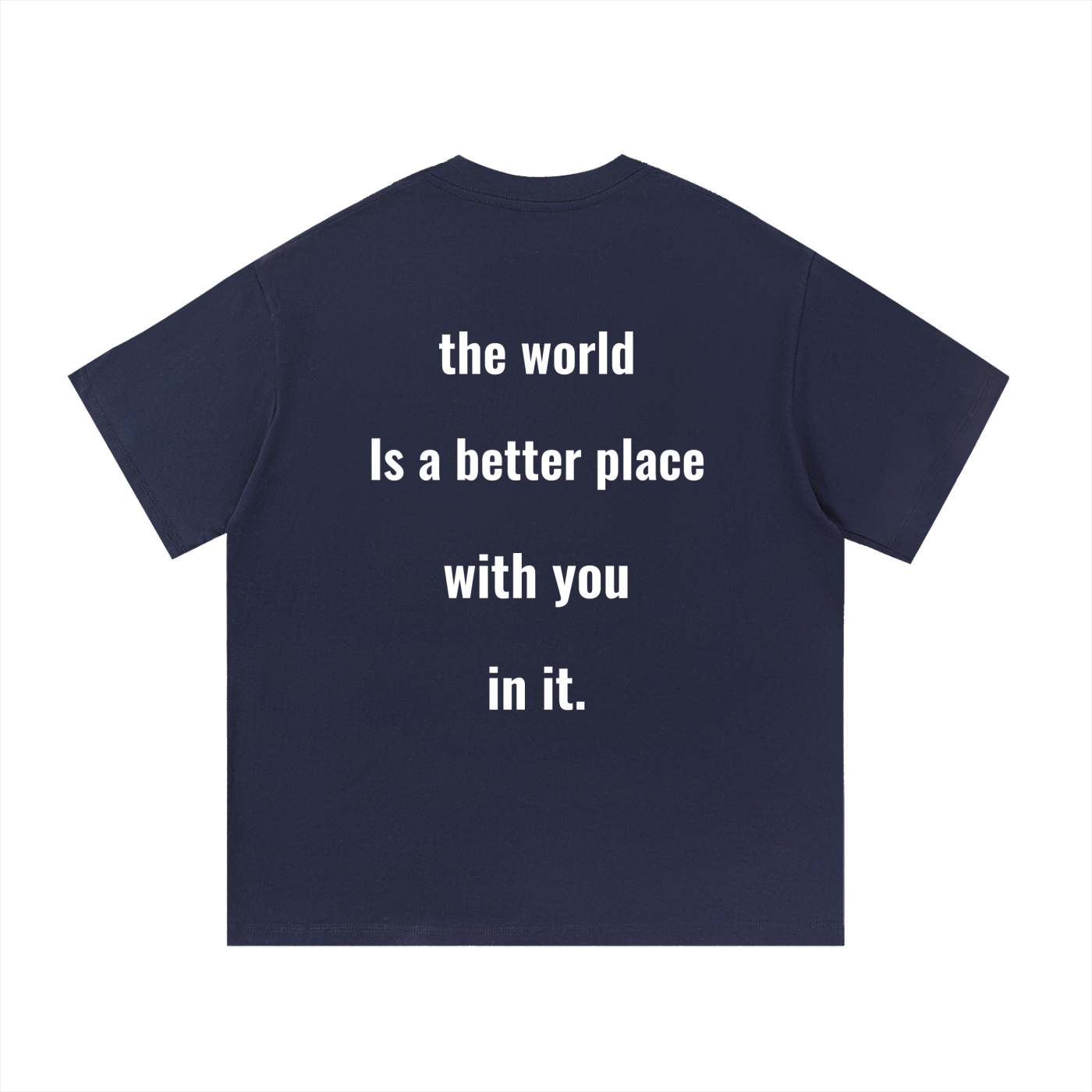 The World Is a Better Place With You In It Oversized Tee